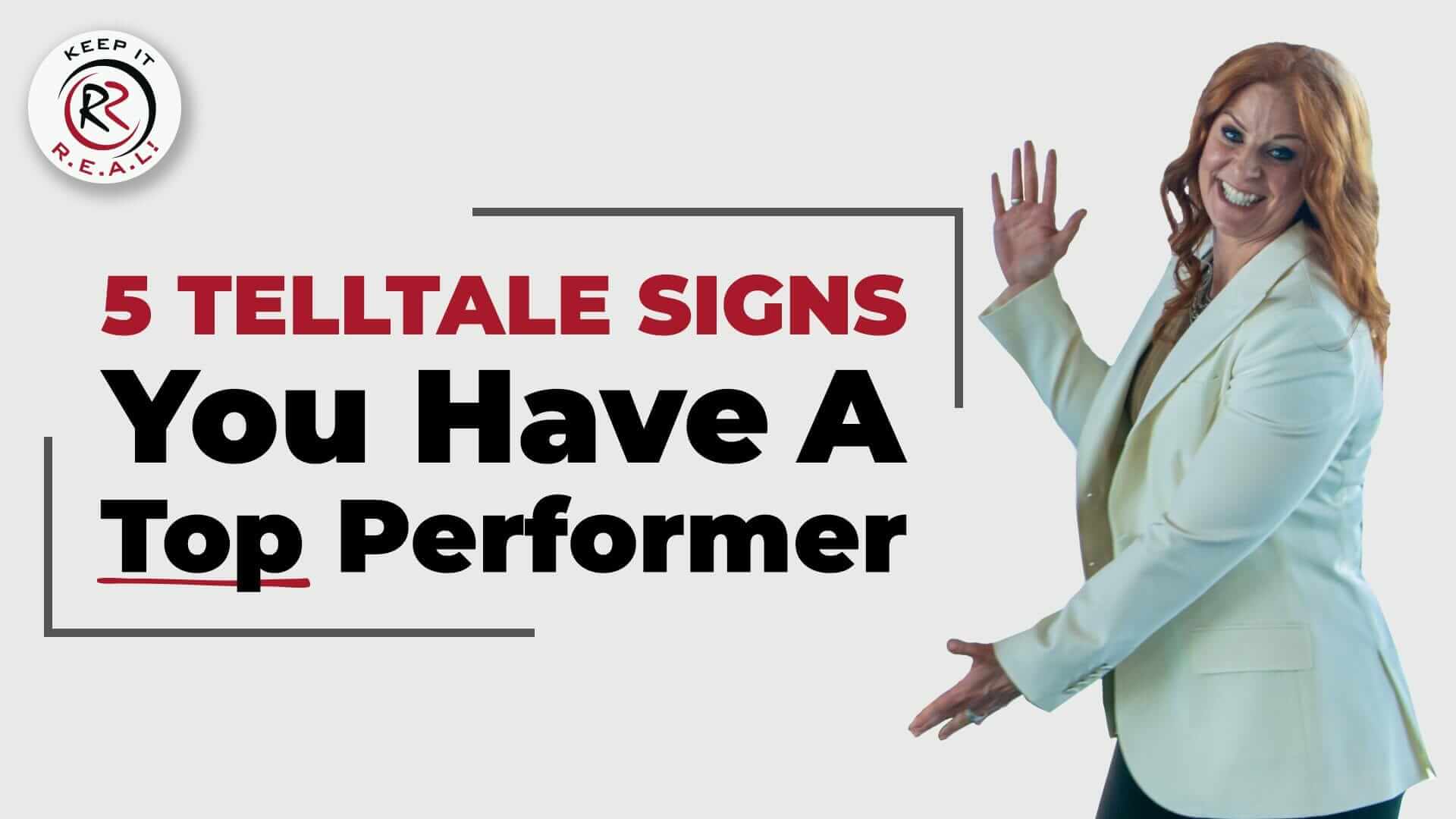 5 Telltale Signs You Have A Top Performer