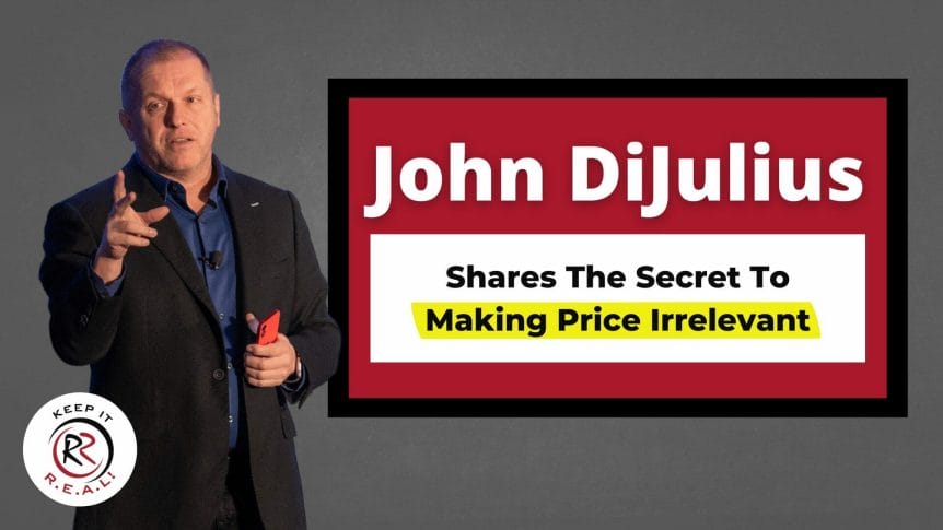 John DiJulius shares the secret to making price irrelevant
