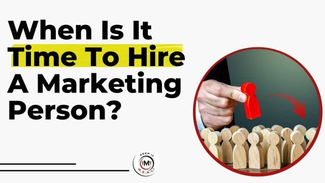 Featured image for “When Is It Time To Hire A Marketing Person For My MSP?”