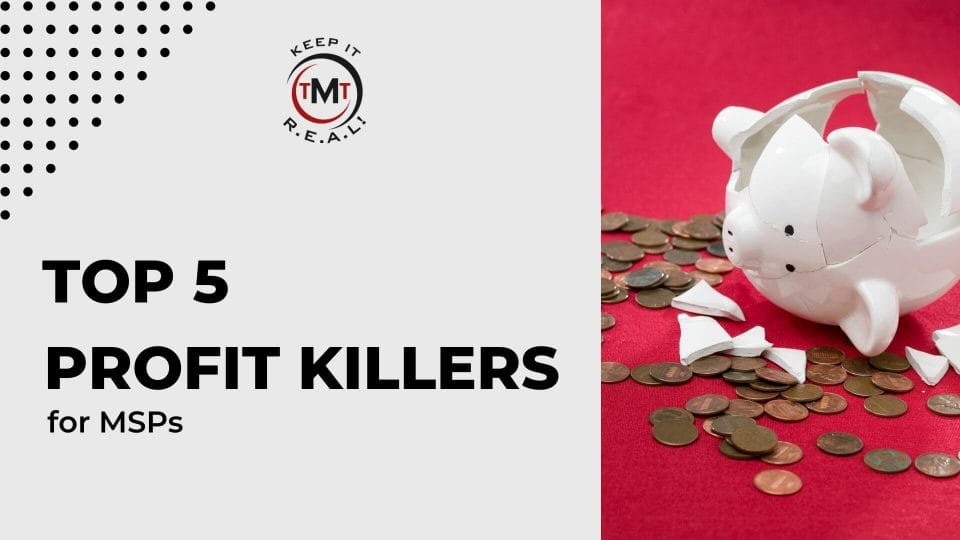 Featured image for “5 Profit Killers MSPs Must Avoid”
