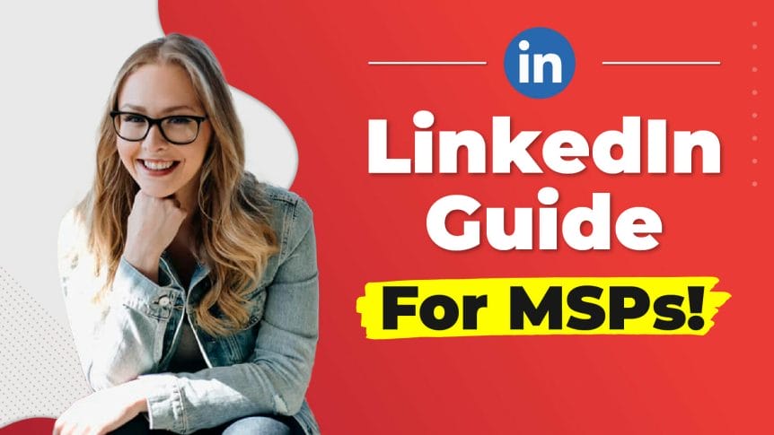 How To Optimize Your MSP's LinkedIn Profile