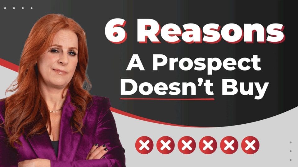 6 reasons a qualified prospect doesn't buy.