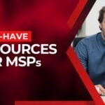 essential tools and resources for MSPs