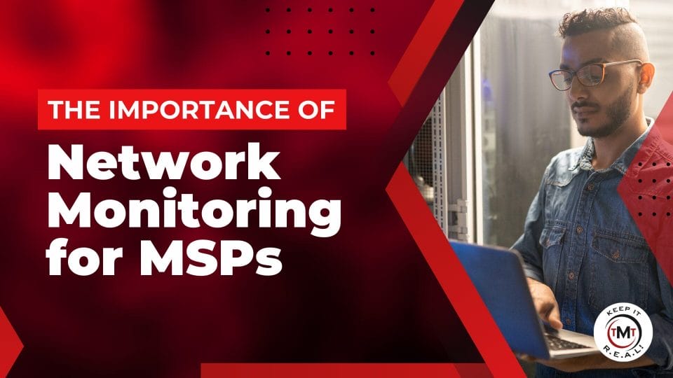 Featured image for “The Importance Of Network Monitoring For MSPs”